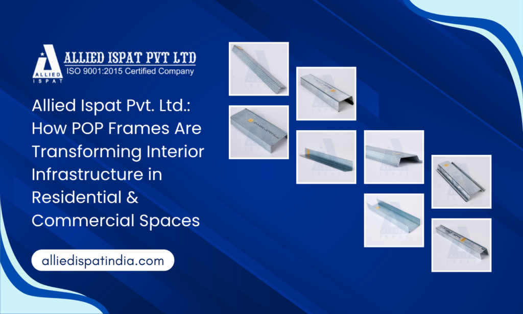 Allied Ispat Pvt. Ltd. – Leading POP Parts Manufacturer in India for Modern Interior Infrastructure