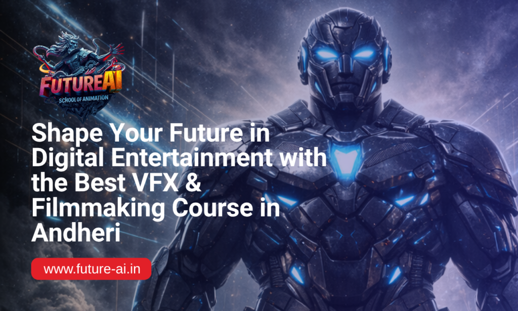 Best VFX & Filmmaking Course in Andheri-Upgyan Academy