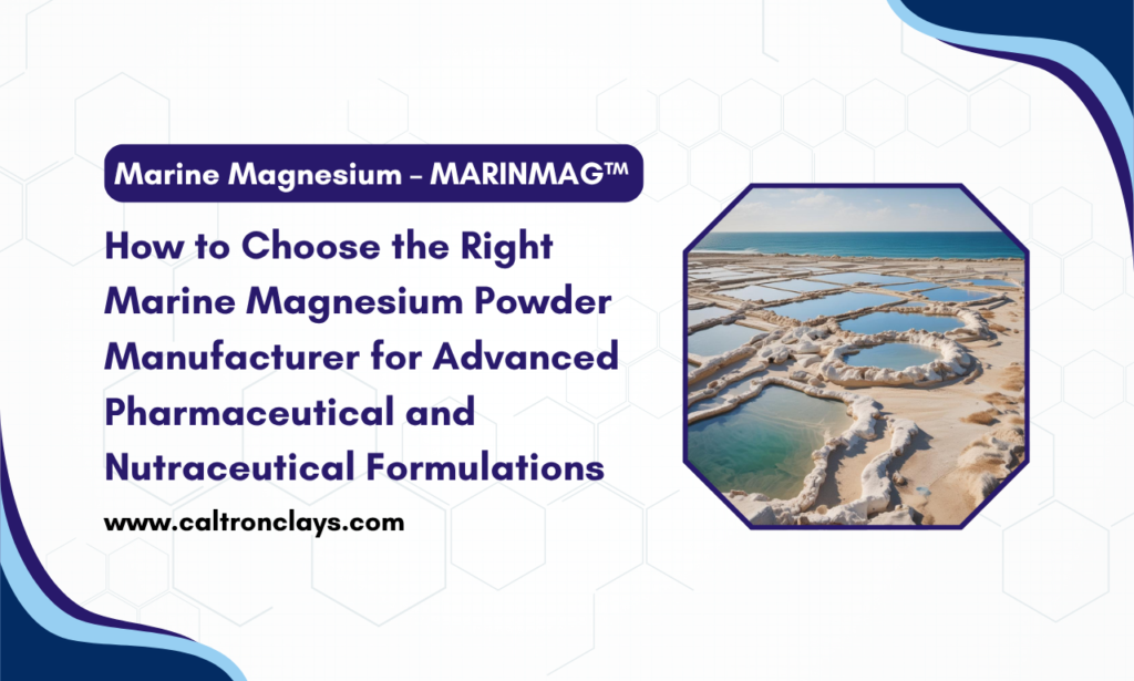 How to Choose a Trusted Marine Magnesium Powder Manufacturer for High-Quality Formulations | Caltron Clays & Chemicals