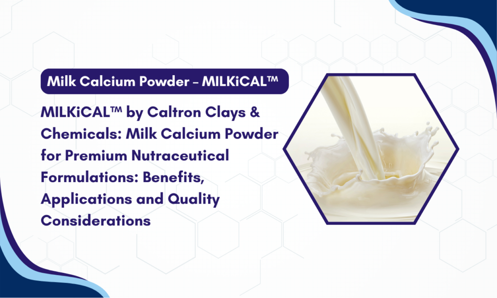 Caltron Clays & Chemicals: Trusted Milk Calcuim Powder manufacturer in India for Premium Nutraceutical Formulations
