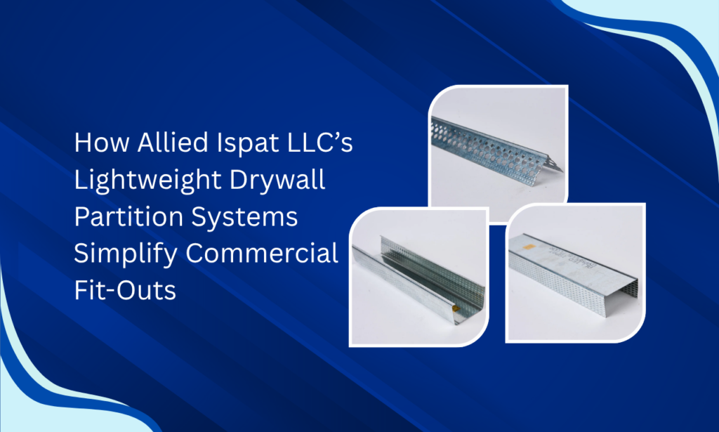 Building Better Commercial Interiors with Allied Ispat LLC – Dry Wall Partition System Manufacturer in UAE