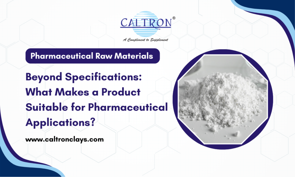 Beyond Specifications: How Caltron Clays & Chemicals Sets the Standard as a Pharmaceutical Raw Material Manufacturer in India